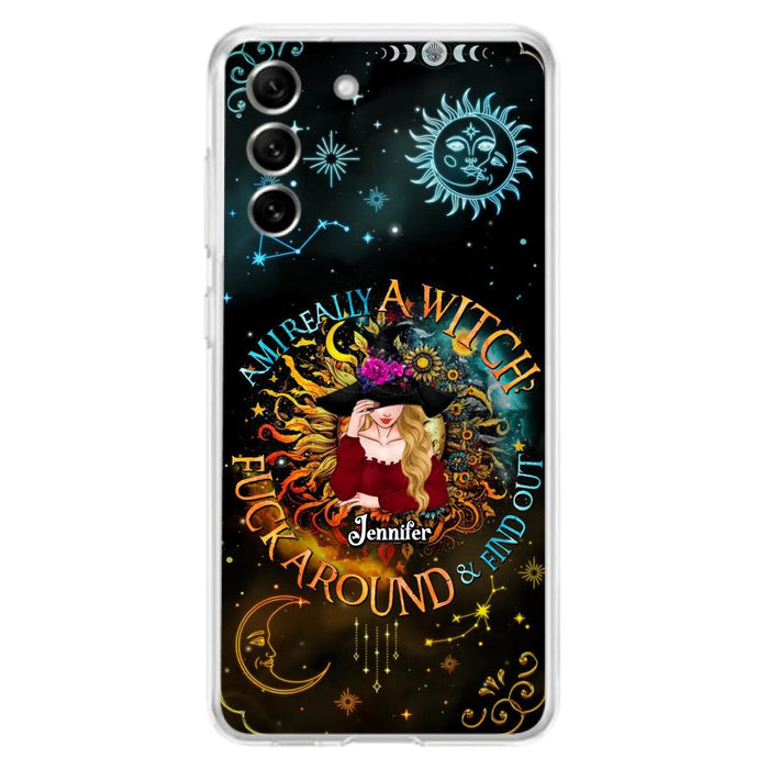 Custom Personalized Witch Phone Case - Gift Idea For Halloween/Witch Lovers - Am I Really A Witch Fuck Around & Find Out - Case For iPhone &  Samsung