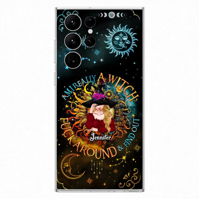 Custom Personalized Witch Phone Case - Gift Idea For Halloween/Witch Lovers - Am I Really A Witch Fuck Around & Find Out - Case For iPhone &  Samsung