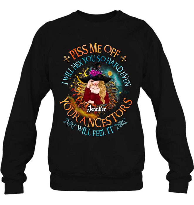 Custom Personalized Witch Shirt/Long sleeve/Sweatshirt/Hoodie - Gift Idea For Halloween/Witch Lovers - Piss Me Off I Will Hex You So Hard