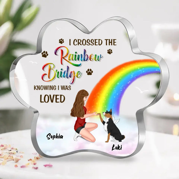 Custom Personalized Dog Mom Acrylic Plaque - Memorial Gift Idea for Dog Owners/Mother's Day - I Crossed The Rainbow Bridge Knowing I Was Loved