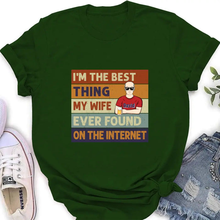 Custom Personalized Couple Shirt/Hoodie/Long sleeve/Sweatshirt - Gift Idea For Couple/Mother's Day/Father's Day - I'm The Best Thing My Wife Ever Found On The Internet