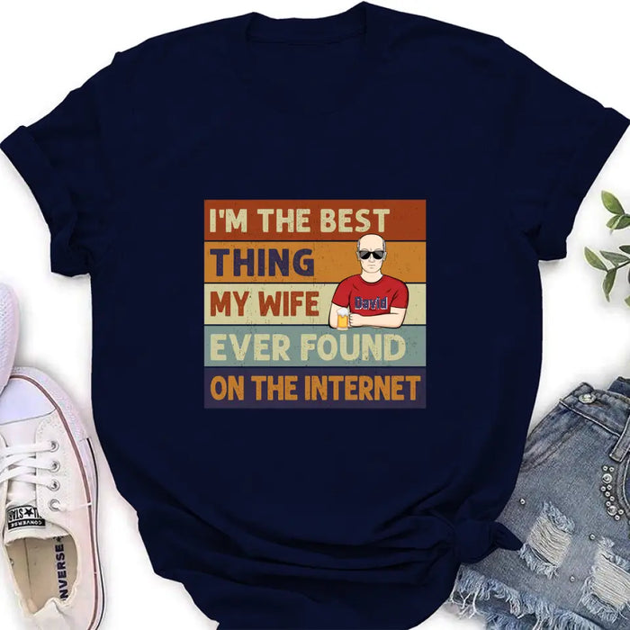 Custom Personalized Couple Shirt/Hoodie/Long sleeve/Sweatshirt - Gift Idea For Couple/Mother's Day/Father's Day - I'm The Best Thing My Wife Ever Found On The Internet