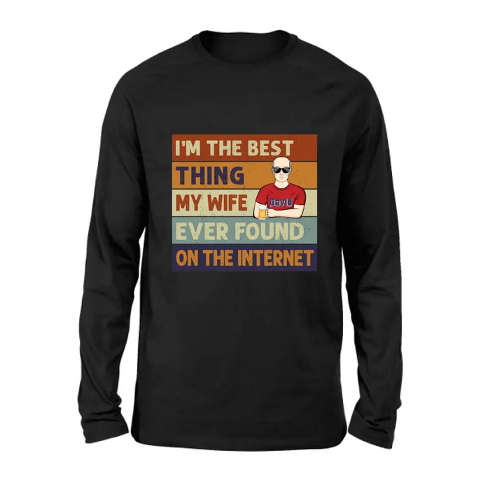 Custom Personalized Couple Shirt/Hoodie/Long sleeve/Sweatshirt - Gift Idea For Couple/Mother's Day/Father's Day - I'm The Best Thing My Wife Ever Found On The Internet