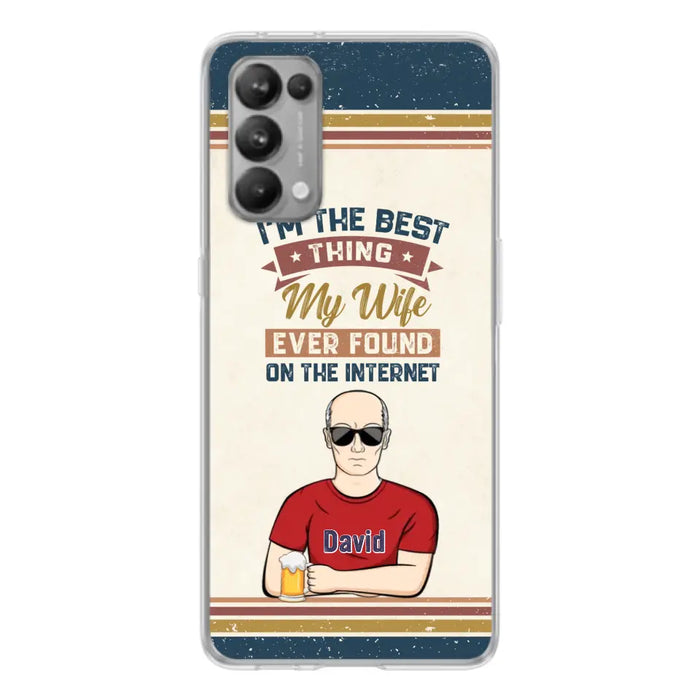 Custom Personalized Couple Phone Case - Gift Idea For Couple/Mother's Day/Father's Day - I'm The Best Thing My Wife Ever Found On The Internet - Case For Oppo/Xiaomi/Huawei