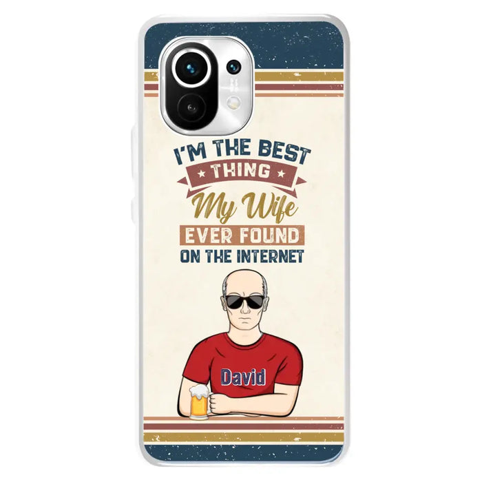 Custom Personalized Couple Phone Case - Gift Idea For Couple/Mother's Day/Father's Day - I'm The Best Thing My Wife Ever Found On The Internet - Case For Oppo/Xiaomi/Huawei