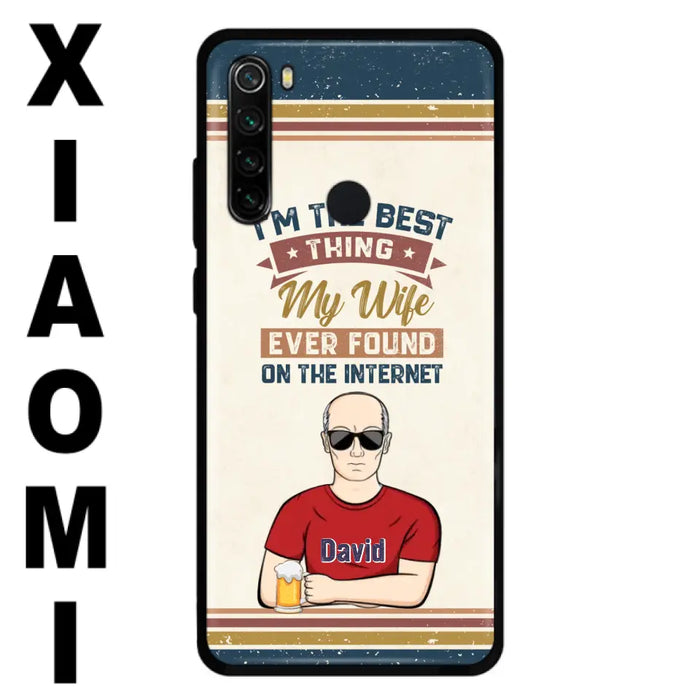 Custom Personalized Couple Phone Case - Gift Idea For Couple/Mother's Day/Father's Day - I'm The Best Thing My Wife Ever Found On The Internet - Case For Oppo/Xiaomi/Huawei