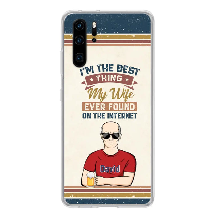 Custom Personalized Couple Phone Case - Gift Idea For Couple/Mother's Day/Father's Day - I'm The Best Thing My Wife Ever Found On The Internet - Case For Oppo/Xiaomi/Huawei