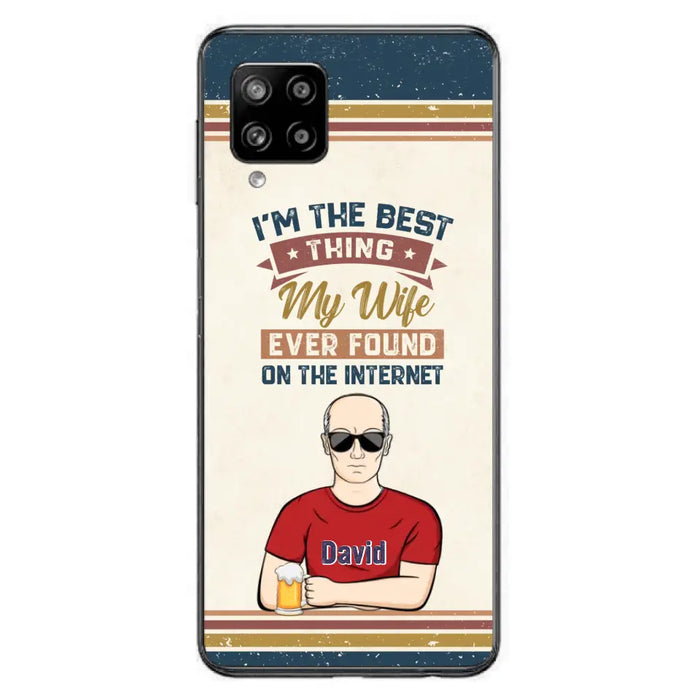 Custom Personalized Couple Phone Case - Gift Idea For Couple/Mother's Day/Father's Day - I'm The Best Thing My Wife Ever Found On The Internet - Case For iPhone/Samsung