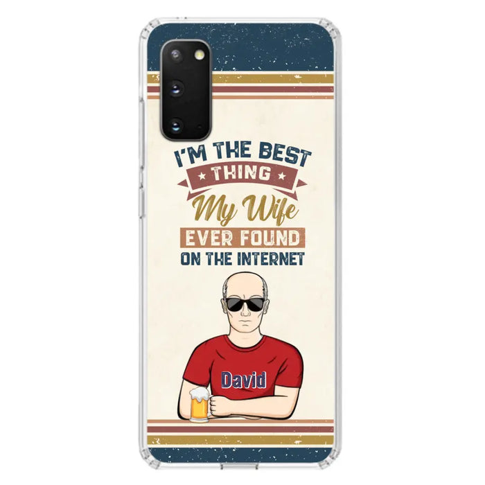 Custom Personalized Couple Phone Case - Gift Idea For Couple/Mother's Day/Father's Day - I'm The Best Thing My Wife Ever Found On The Internet - Case For iPhone/Samsung