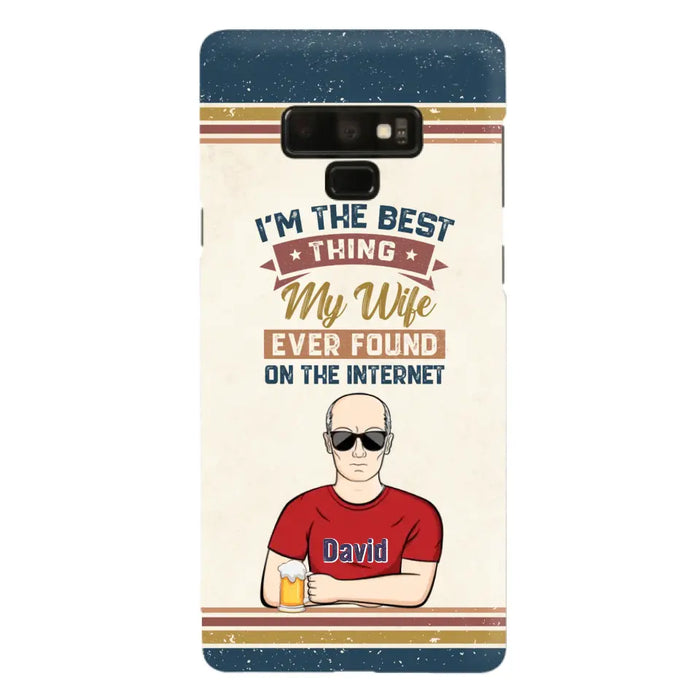 Custom Personalized Couple Phone Case - Gift Idea For Couple/Mother's Day/Father's Day - I'm The Best Thing My Wife Ever Found On The Internet - Case For iPhone/Samsung