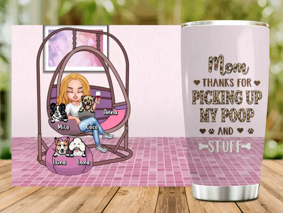 Custom Personalized Best Dog Mom Tumbler  - Gift Idea For Dog Lovers/Dog Owners - Upto 4 Dogs - Mom Thanks For Picking Up My Poop And Stuff