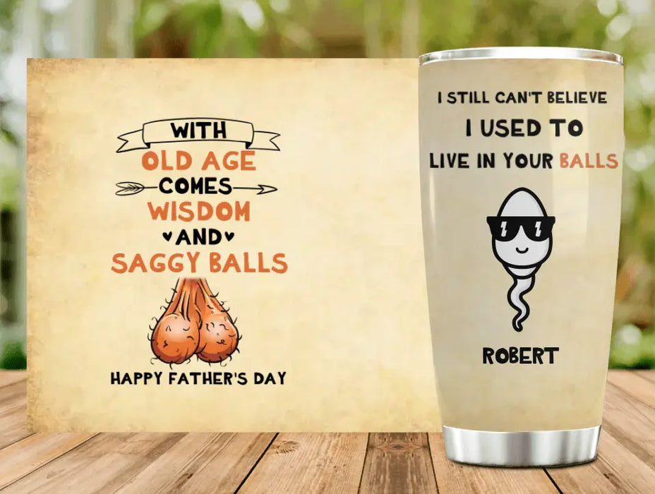 Custom Personalized Sperms Tumbler - Gift Idea For Father's Day From Kids - Upto 6 Sperms - We Still Can't Believe We Used To Live In Your Balls