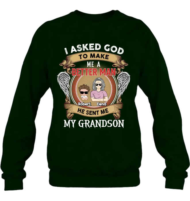 Personalized Grandma Shirt/Hoodie/Long sleeve/Sweatshirt - Gift Idea For Grandma From Kids - I Asked God To Make Me A Better Man He Sent Me My Grandson