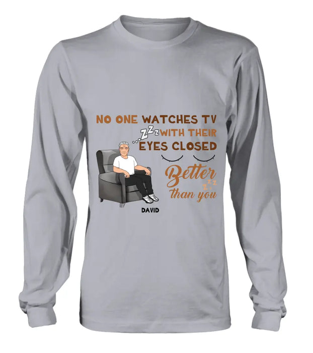 Custom Personalized Sleeping Man Shirt/Hoodie - Gift Idea For Father's Day - No One Watches TV With Their Eyes Closed Better Than You