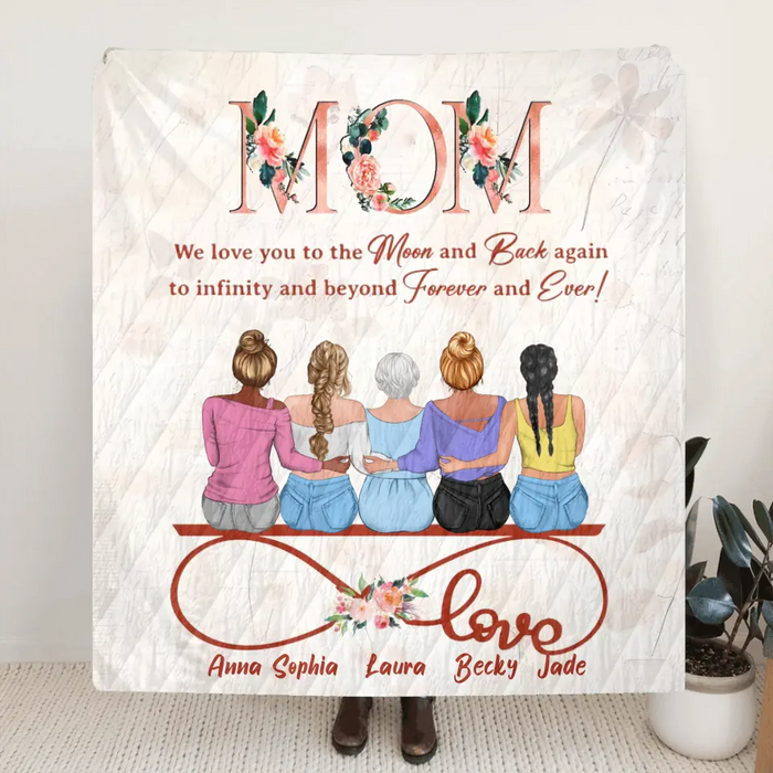 Custom Personalized Mom Quilt/Single Layer Fleece Blanket - Mother With Upto 4 Daughters - Gift Idea For Mother's Day From Daughter - We Love You To The Moon And Back Again