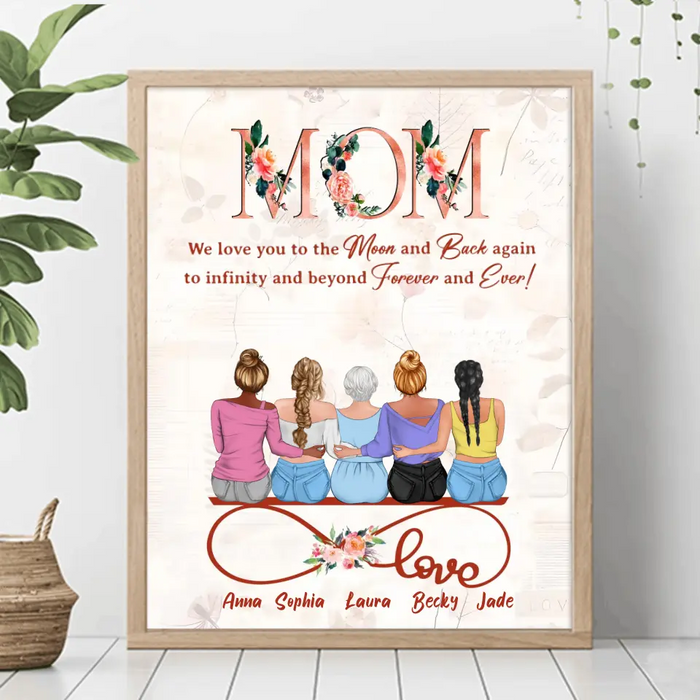 Custom Personalized Mom Unframed Vertical Poster - Mother With Upto 4 Daughters - Gift Idea For Mother's Day From Daughter - We Love You To The Moon And Back Again