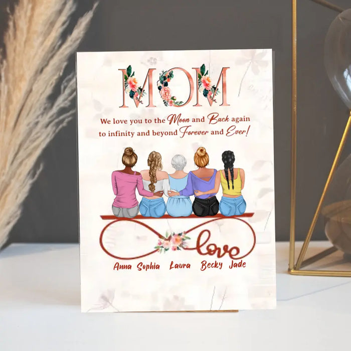 Custom Personalized Mom Acrylic Plaque - Mother With Upto 4 Daughters - Gift Idea For Mother's Day From Daughter - We Love You To The Moon And Back Again