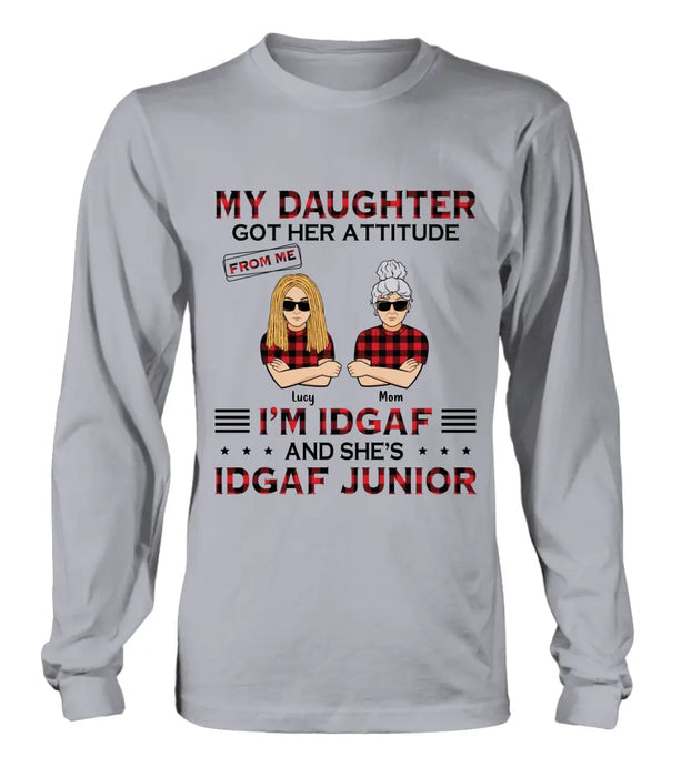 Custom Personalized Mother Daughter Shirt/Hoodie - Gift Idea For Mother's Day/ Birthday - My Daughter Got Her Attitude From Me I'm IDGAF And She's IDGAF Junior