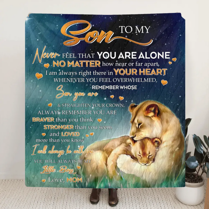 Custom Personalized Mom Single Layer Fleece/Quilt Blanket - Gift Idea From Mom To Son/Daughter - Never Feel That You Are Alone