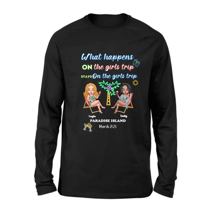 Custom Personalized Girl's Trip Shirt/Hoodie/Long sleeve/Sweatshirt - Upto 6 People - Gift Idea For Besties/Sisters/Friends - What Happens On The Girls Trip Stays On The Girls Trip