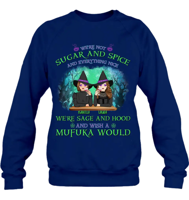 Custom Personalized Sugar & Spice Witch Friends T-Shirt/Hoodie/Long sleeve/Sweatshirt - Upto 4 People - Gift Idea For Besties/Sisters/Friends - We're Not Sugar & Spice And Everything Nice