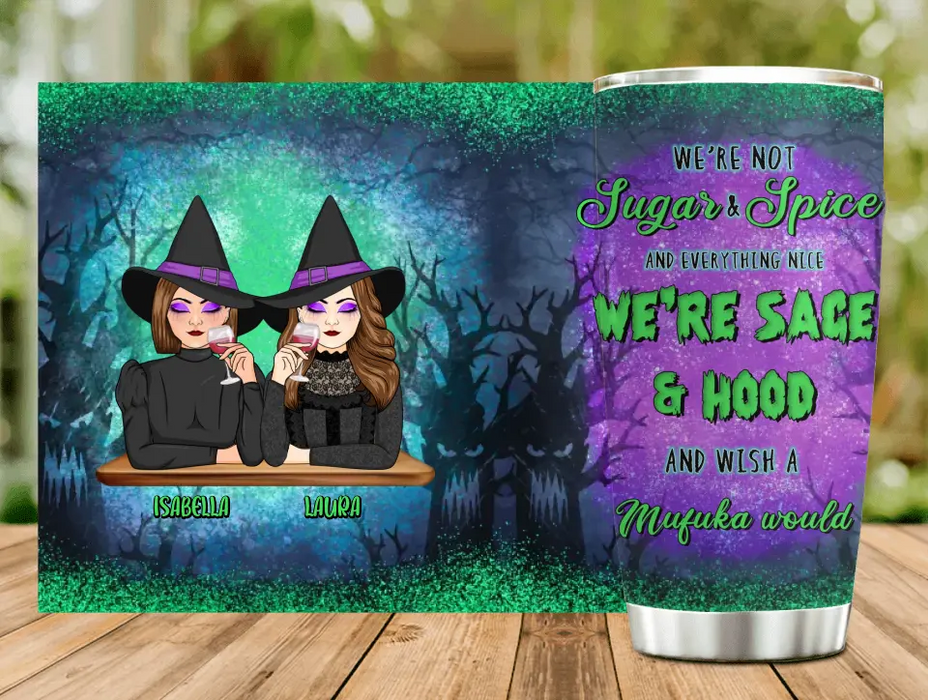 Custom Personalized Sugar & Spice Witch Friends Tumbler - Upto 4 People - Gift Idea For Besties/Sisters/Friends - We're Not Sugar & Spice And Everything Nice