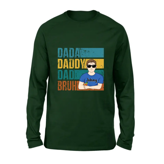 Custom Personalized Daddy Shirt/Hoodie/Long sleeve/Sweatshirt - Gift Idea For Father's Day - Dada Daddy Dad Bruh