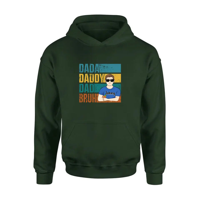 Custom Personalized Daddy Shirt/Hoodie/Long sleeve/Sweatshirt - Gift Idea For Father's Day - Dada Daddy Dad Bruh