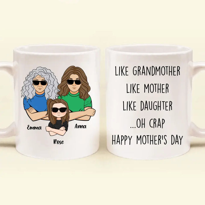 Custom Personalized Mother's Day Coffee Mug - Gift Idea For Mother's Day - Like Grandmother Like Mother Like Daughter Oh Crap