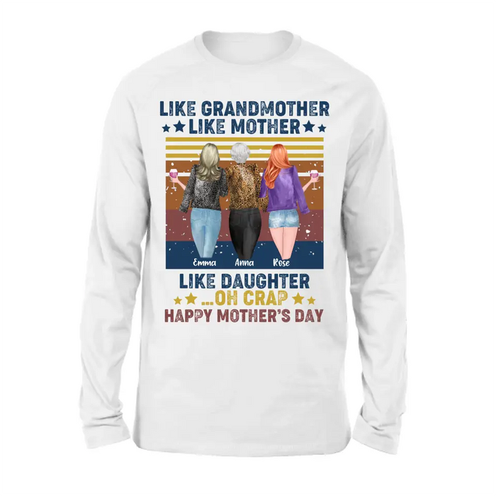 Custom Personalized Mother's Day Shirt/ Hoodie - Gift Idea For Mother's Day - Like Grandmother Like Mother Like Daughter Oh Crap