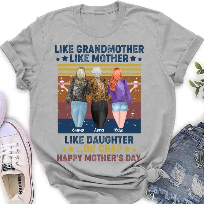 Custom Personalized Mother's Day Shirt/ Hoodie - Gift Idea For Mother's Day - Like Grandmother Like Mother Like Daughter Oh Crap