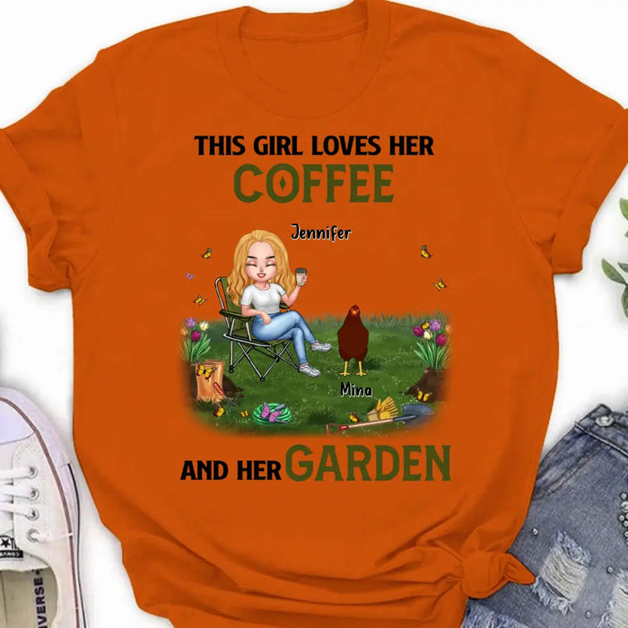 Personalized Chicken Shirt - Up to 7 Chickens - Gift Idea For Garden Lovers - This Girl Loves Her Coffee And Her Garden