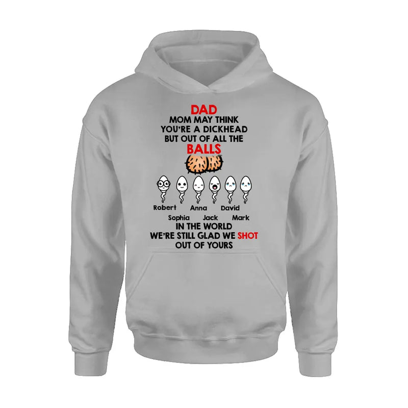 Personalized Sperms Shirt/Hoodie/Sweatshirt/Long sleeve - Gift Idea For Father's Day - Up to 6 Sperms - We're Still Glad We Shot Out Of Yours