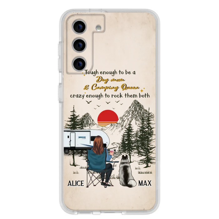 Custom Personalized Dog Mom Phone Case - Upto 4 Dogs - Mother's Day Gift Idea Dog/Camping Lovers - Tough Enough To Be A Dog Mom And Camping Queen Crazy Enough To Rock Them Both - Case For iPhone/Samsung