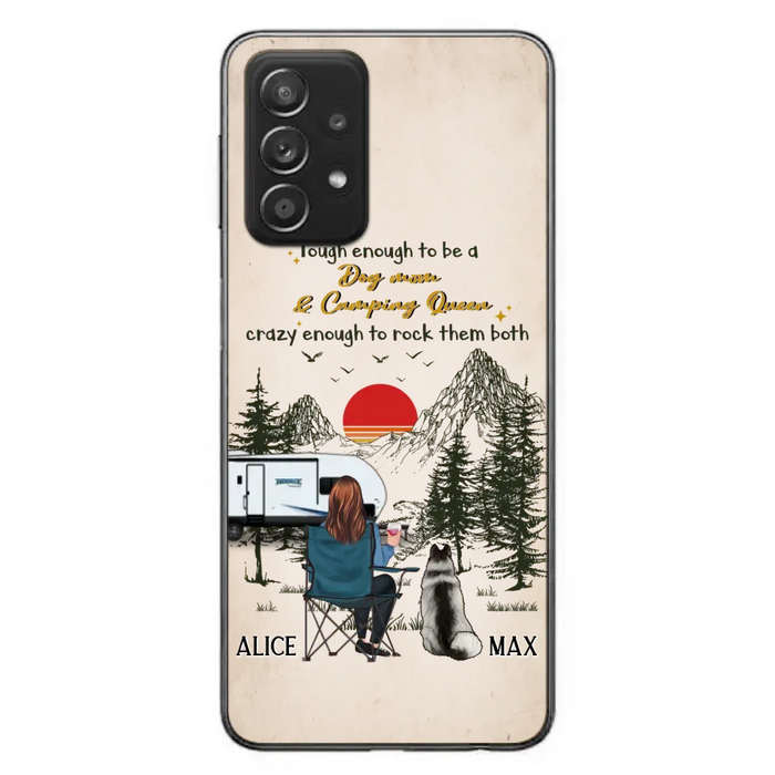 Custom Personalized Dog Mom Phone Case - Upto 4 Dogs - Mother's Day Gift Idea Dog/Camping Lovers - Tough Enough To Be A Dog Mom And Camping Queen Crazy Enough To Rock Them Both - Case For iPhone/Samsung