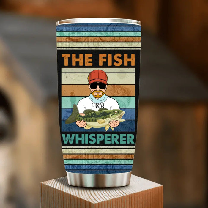 Personalized Fishing Tumbler - Gift Idea For Father's Day/ Fishing Lovers - The Fish Whisperer