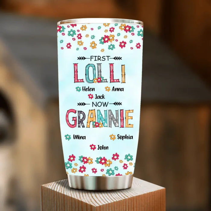 Custom Personalized Grandma Tumbler - Upto 4 Kids And 8 Grandkids - Mother's Day Gift Idea for Grandma - First Mom Now Nana Kid And Grandkids Flower Pattern