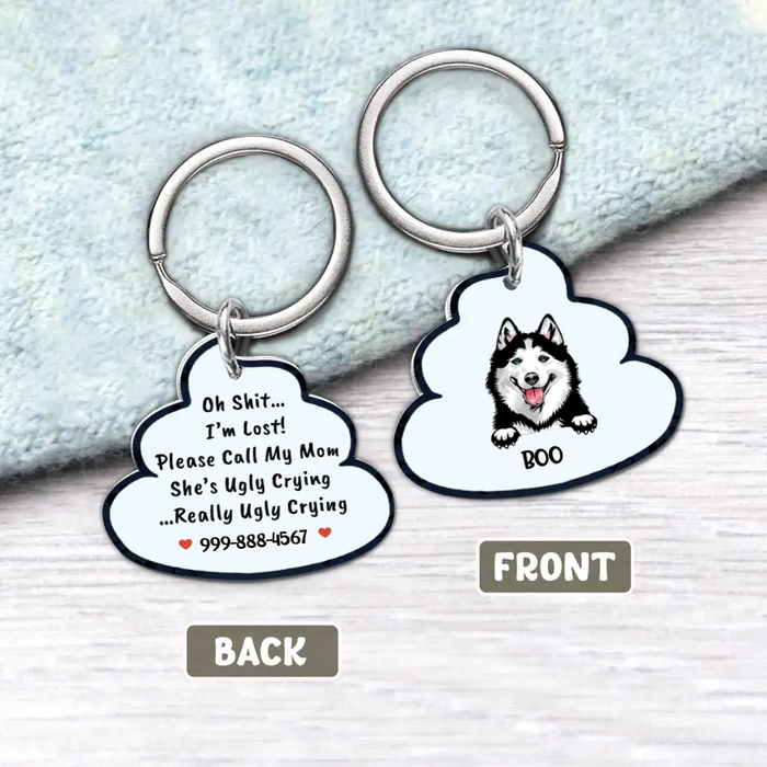 Custom Personalized Pet Acrylic Keychain - Mother's Day Gift Idea for Dog/Cat Owners - Oh Shit I'm Lost Please Call My Mom