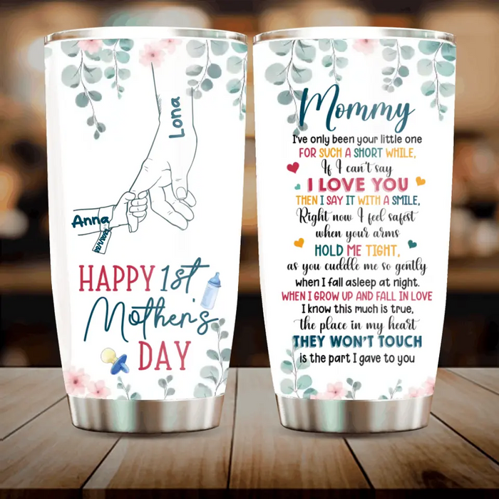 Custom Personalized Hand Tumbler - Gift Idea For Mother's Day - Upto 6 Kids - Mommy I've Only Been Your Little One For Such A Short While