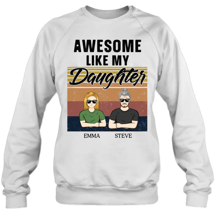 Custom Personalized Father Shirt - Upto 5 People - Gift Idea For Father's Day - Awesome Like My Daughter