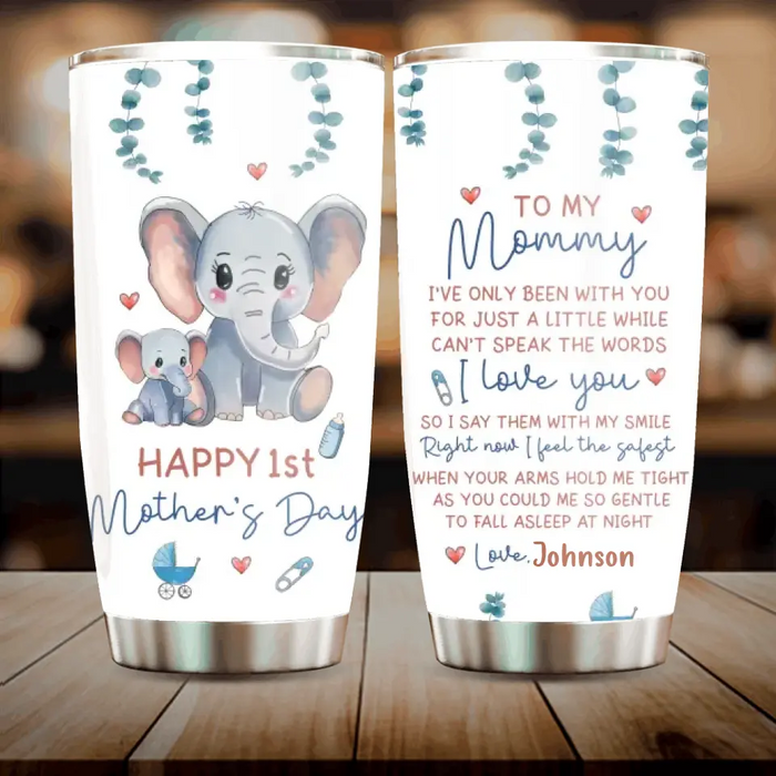 Custom Personalized  Elephant Tumbler - Gift Idea For Mother's Day - To My Mommy I've Only Been Your Little One For Just A Little While