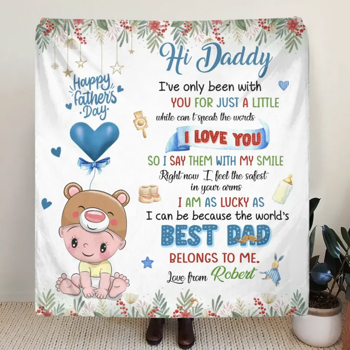 Custom Personalized Hi Daddy Single Layer Fleece/ Quilt Blanket - Gift Idea For Father's Day - I've Only Been Your Little One For Just A Little While