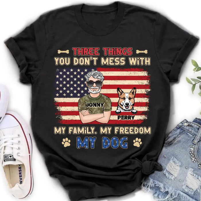 Custom Personalized Shirt/Hoodie - Upto 4 Dogs - Father's Day Gift Idea for Veteran/Dog Lovers - Three Things You Don't Mess With My Family My Freedom My Dog