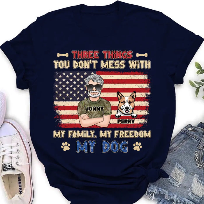 Custom Personalized Shirt/Hoodie - Upto 4 Dogs - Father's Day Gift Idea for Veteran/Dog Lovers - Three Things You Don't Mess With My Family My Freedom My Dog