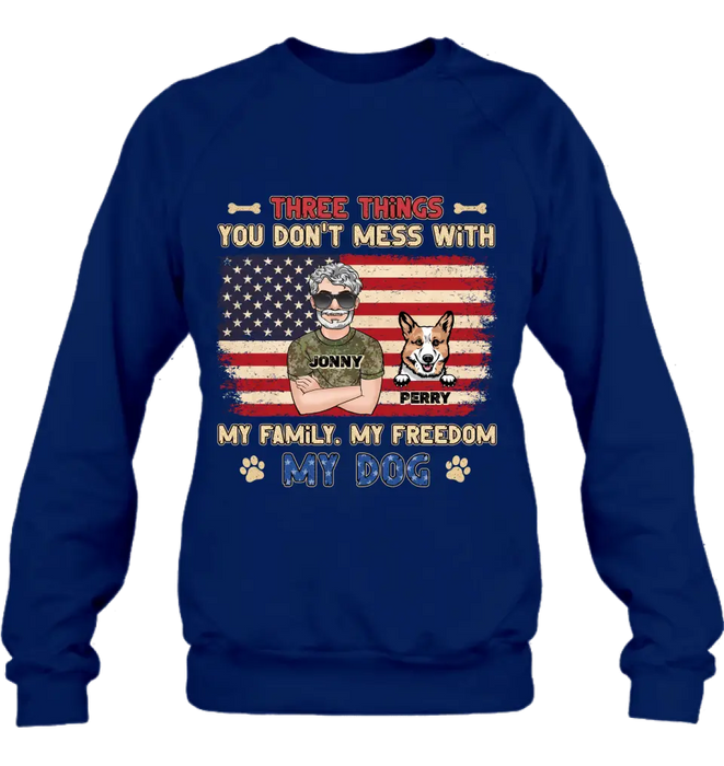 Custom Personalized Shirt/Hoodie - Upto 4 Dogs - Father's Day Gift Idea for Veteran/Dog Lovers - Three Things You Don't Mess With My Family My Freedom My Dog