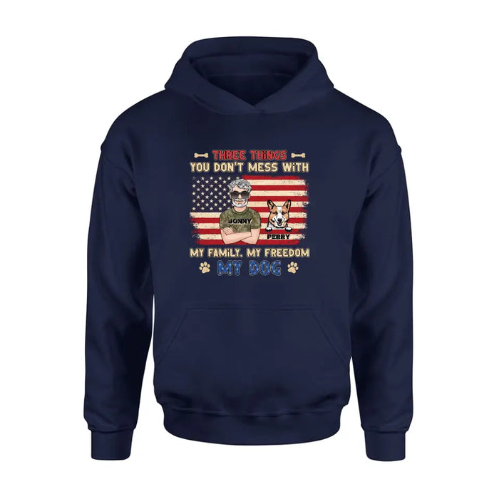 Custom Personalized Shirt/Hoodie - Upto 4 Dogs - Father's Day Gift Idea for Veteran/Dog Lovers - Three Things You Don't Mess With My Family My Freedom My Dog