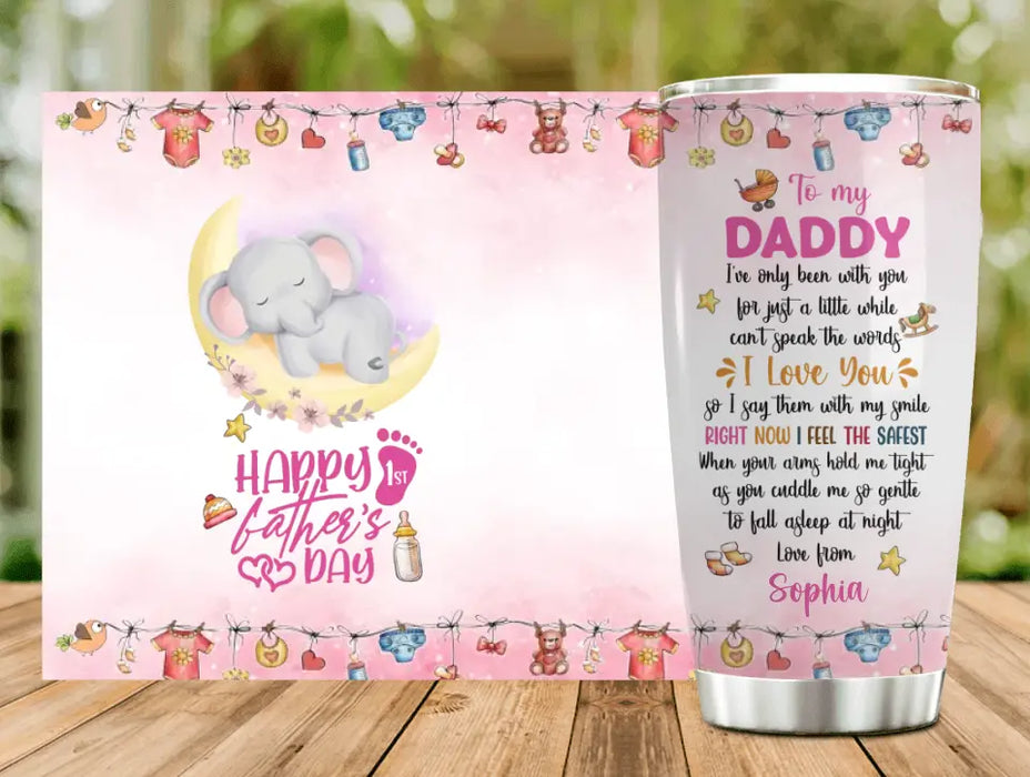 Custom Personalized Father's Day Tumbler - Gift Idea For Father's Day 2024 - To My Daddy I've Only Been With You For Just A Little While