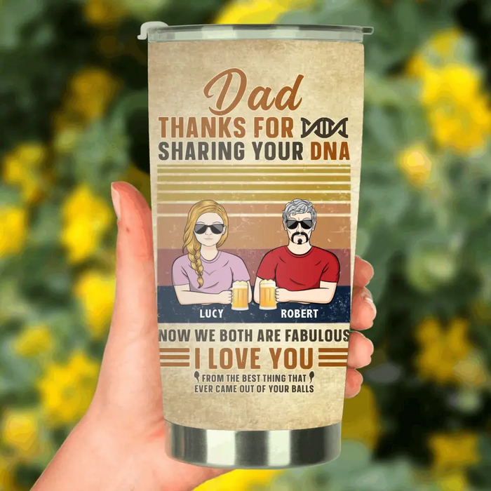 Custom Personalized Father Tumbler - Upto 5 People - Gift Idea For Father's Day - Dad Thanks For Sharing Your DNA