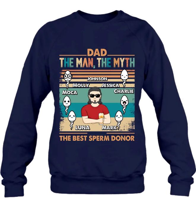 Custom Personalized Sperms Shirt/Hoodie - Gift Idea For Father's Day - Upto 6 Sperms - The Man, The Myth The Best Sperm Donor