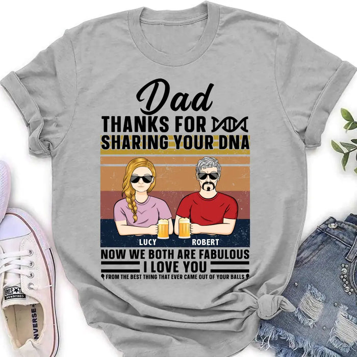 Custom Personalized Father T-Shirt/ Long Sleeve/ Sweatshirt/ Hoodie - Upto 5 People - Gift Idea For Father's Day - Dad Thanks For Sharing Your DNA